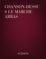 Chanson-Dessus Le Marche Arras SATB choral sheet music cover